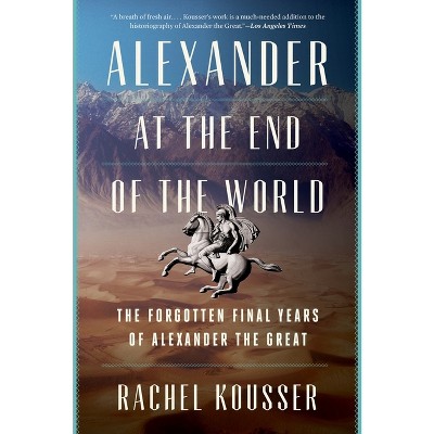 Alexander at the End of the World - by Rachel Kousser