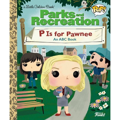 Parks and Recreation: P Is for Pawnee: An ABC Book (Funko Pop!) - (Little Golden Book) by  Golden Books (Hardcover)