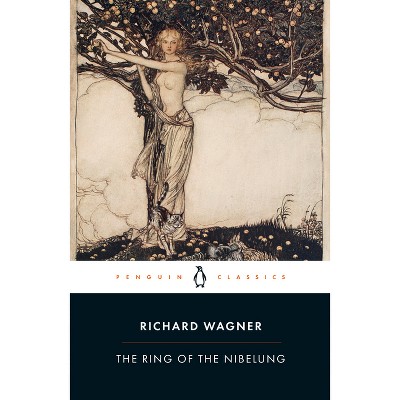 The Ring of the Nibelung - by  Richard Wagner (Paperback)