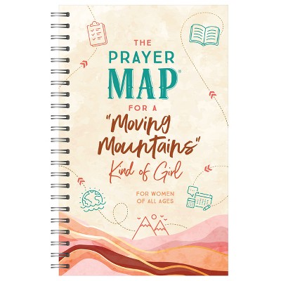 The Prayer Map for a Moving Mountains Kind of Girl - (Faith Maps) by  Compiled by Barbour Staff (Spiral Bound)