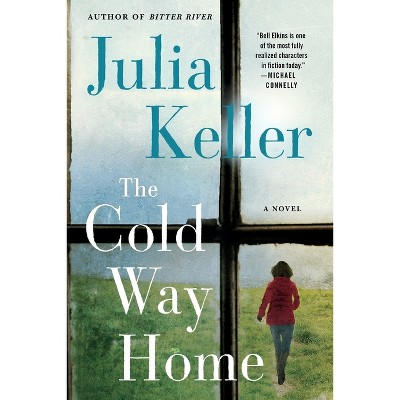 The Cold Way Home - (Bell Elkins) by  Julia Keller (Paperback)