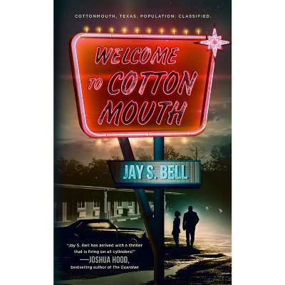 Welcome to Cottonmouth - by  Jay S Bell (Paperback)