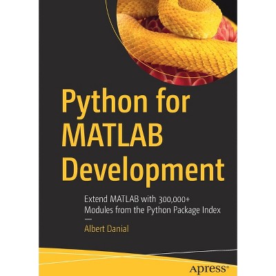 Python for MATLAB Development - by  Albert Danial (Paperback)