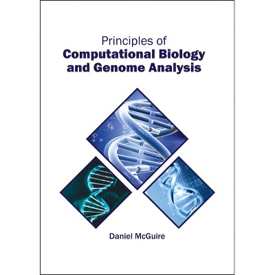 Principles of Computational Biology and Genome Analysis - by  Daniel McGuire (Hardcover)