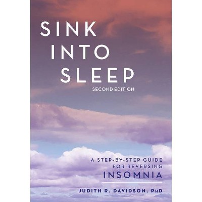 Sink Into Sleep - 2nd Edition by  Judith R Davidson (Paperback)