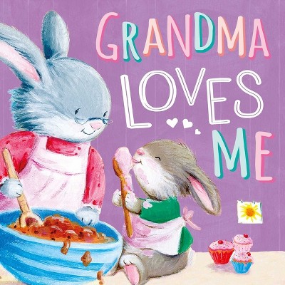 Grandma Loves Me - by  Igloobooks (Hardcover)