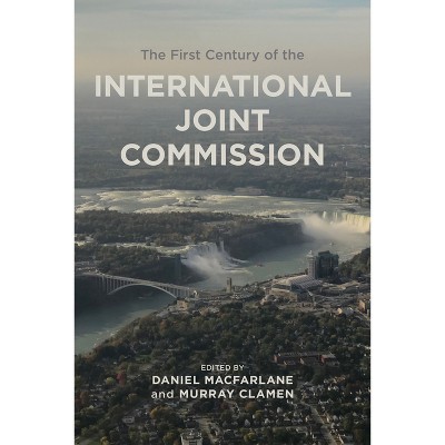 The First Century of the International Joint Commission - (Canadian History and Environment) by Murray Clamen & Daniel MacFarlane