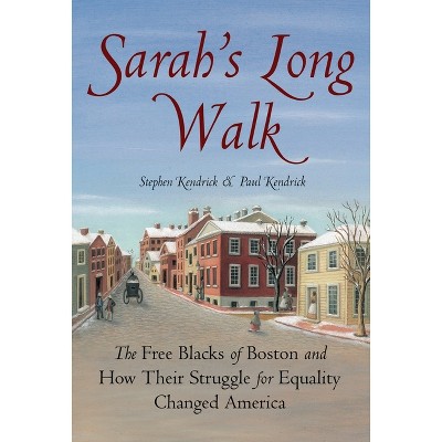 Sarah's Long Walk - by  Stephen Kendrick & Paul Kendrick (Paperback)