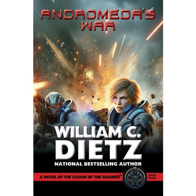 Andromeda's War: A Novel of the Legion of the Damned - (Legion of the Damned Prequel) by  William C Dietz (Paperback)