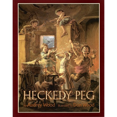 Heckedy Peg - by  Audrey Wood (Paperback)
