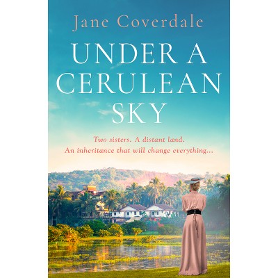 Under A Cerulean Sky - by  Jane Coverdale (Paperback)