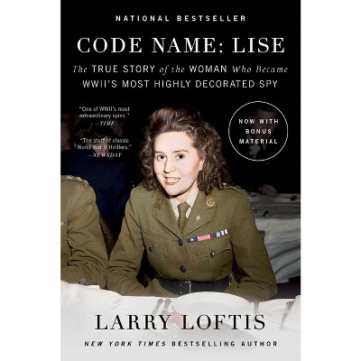 Code Name: Lise - by  Larry Loftis (Paperback)