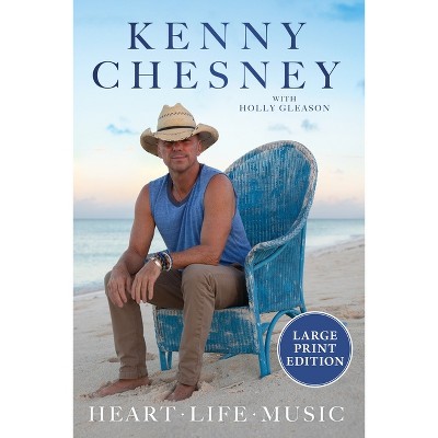 Heart Life Music - Large Print by  Kenny Chesney & Holly Gleason (Paperback)