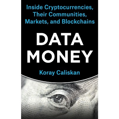 Data Money - by  Koray Caliskan (Paperback)