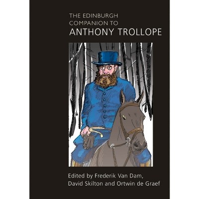 The Edinburgh Companion to Anthony Trollope - (Edinburgh Companions to Literature and the Humanities) (Paperback)