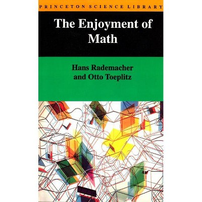 The Enjoyment of Math - (Princeton Science Library) by  Hans Rademacher & Otto Toeplitz (Paperback)