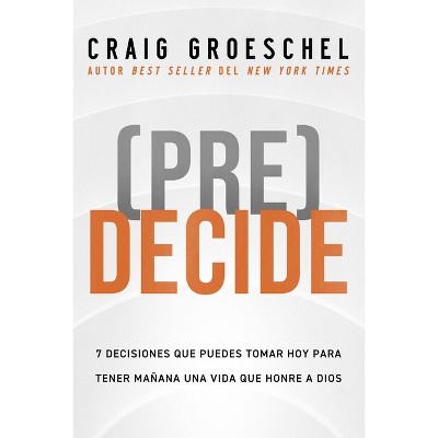 (Pre)Decide - by  Craig Groeschel (Paperback)