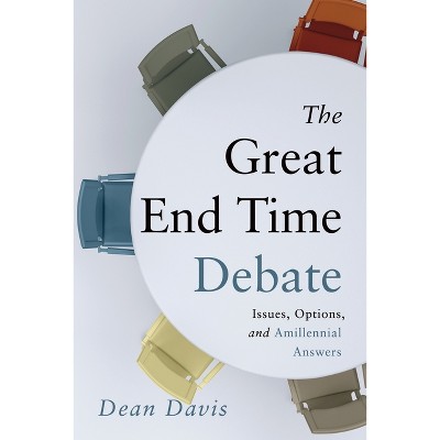 The Great End Time Debate - by  Dean Davis (Paperback)