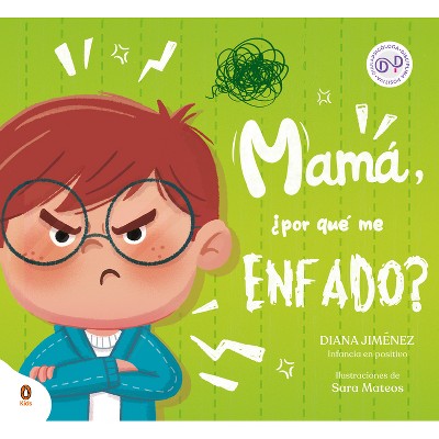 Mamá, ¿Por Qué Me Enfado? / Mom, Why Do I Get So Mad? - by  Diana Jiménez (Hardcover)