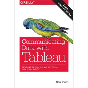 Communicating Data with Tableau - by  Ben Jones (Paperback) - 1 of 1