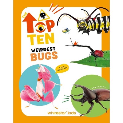 Weirdest Bugs - (Top Ten) by  Cristina Banfi (Hardcover)