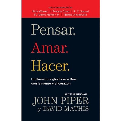 Pensar. Amar. Hacer. - by  John Piper (Paperback)