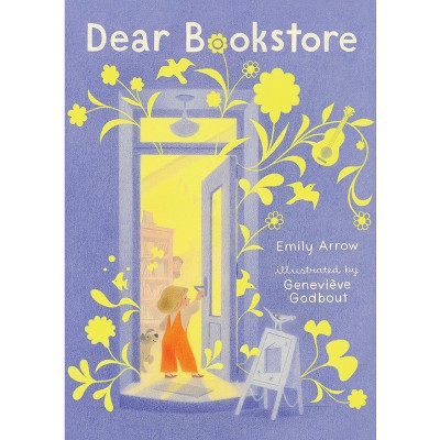 Dear Bookstore - by  Emily Arrow (Hardcover)