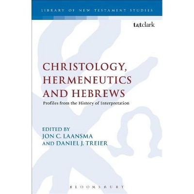 Christology, Hermeneutics, and Hebrews - (Library of New Testament Studies) by  Jon C Laansma & Daniel J Treier (Paperback)