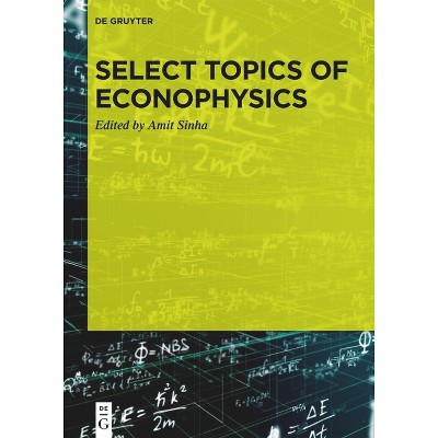Select Topics of Econophysics - by  Amit Sinha (Hardcover)