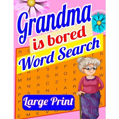 Grandma is Bored Word Search Large Print - by  Laura Bidden (Paperback)