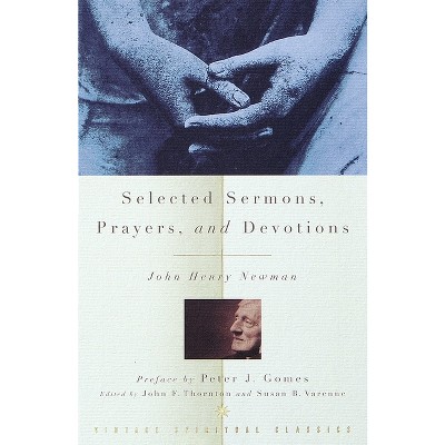 Selected Sermons, Prayers, and Devotions - by  John Henry Newman (Paperback)