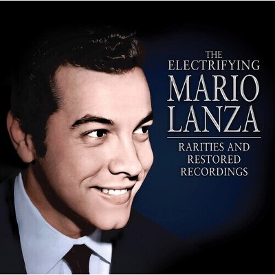 Mario Lanza - The Electrifying Mario Lanza: Rarities and Restored Recordings (CD)