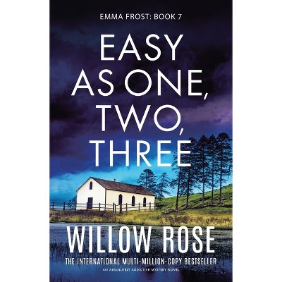 Easy as One, Two, Three - (Emma Frost) by  Willow Rose (Paperback)