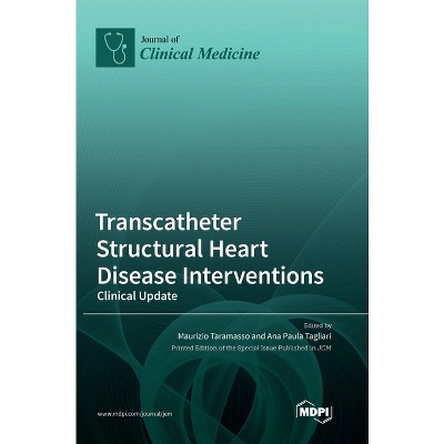 Transcatheter Structural Heart Disease Interventions - (Hardcover)