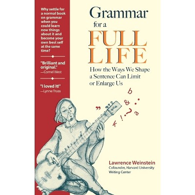 Grammar for a Full Life - by  Lawrence Weinstein (Paperback)