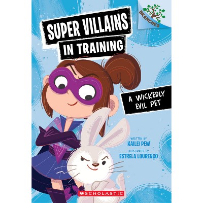 A Wickedly Evil Pet: A Branches Book (Super Villains in Training #2) - by Kailei Pew