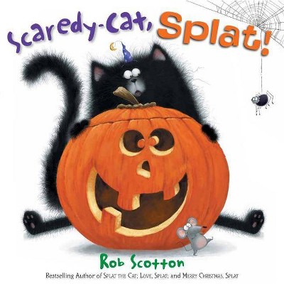 Scaredy-Cat, Splat! - (Splat the Cat) by  Rob Scotton (Hardcover)