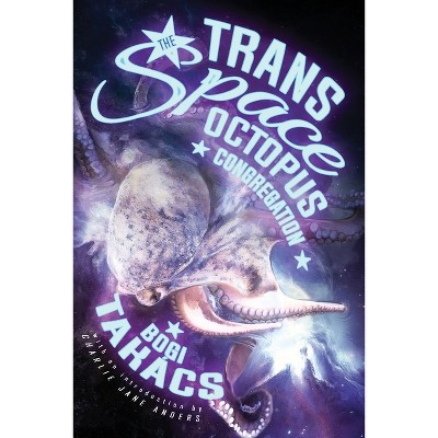The Trans Space Octopus Congregation - by  Bogi Takács (Paperback)
