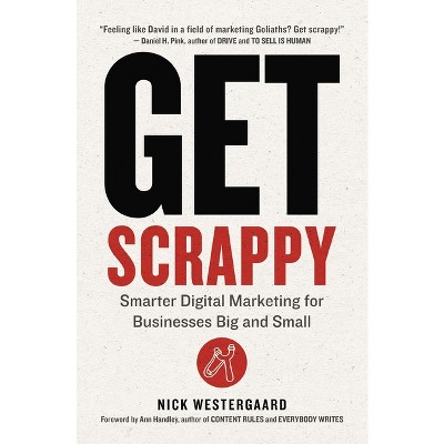 Get Scrappy - by  Nick Westergaard (Paperback)