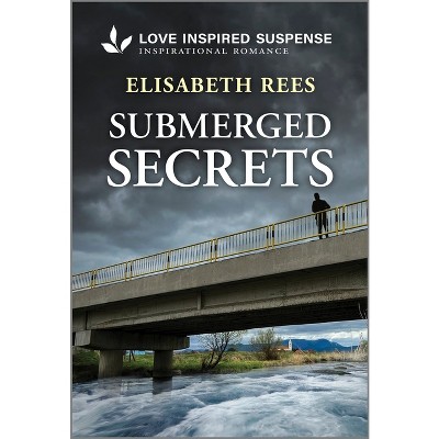 Submerged Secrets - by  Elisabeth Rees (Paperback)