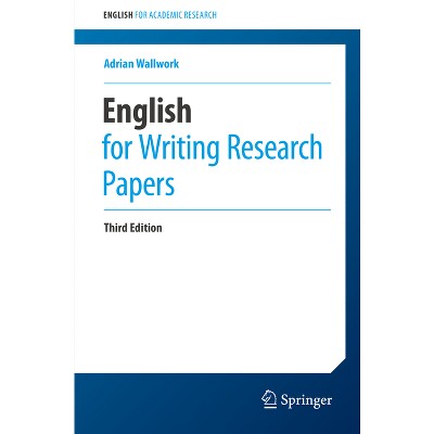 English for Writing Research Papers - (English for Academic Research) 3rd Edition by  Adrian Wallwork (Paperback)