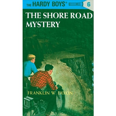 Hardy Boys 06: The Shore Road Mystery - by  Franklin W Dixon (Hardcover)