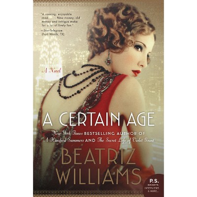 A Certain Age - by  Beatriz Williams (Paperback)