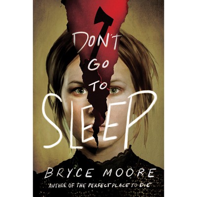Don't Go to Sleep - by  Bryce Moore (Paperback)