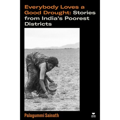 Everybody Loves a Good Drought - (Verso's Southern Questions) by  Palagummi Sainath (Paperback)
