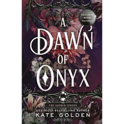 A Dawn of Onyx - (Sacred Stones) by  Kate Golden (Paperback)