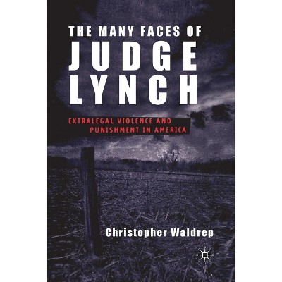 The Many Faces of Judge Lynch - by  C Waldrep (Paperback)