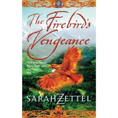 The Firebird's Vengeance - (Isavalta Trilogy) by  Sarah Zettel (Paperback)