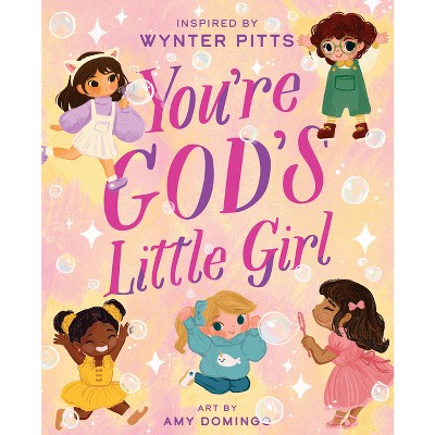 You're God's Little Girl - (For Girls Like You Collection) by  Wynter Pitts (Hardcover)