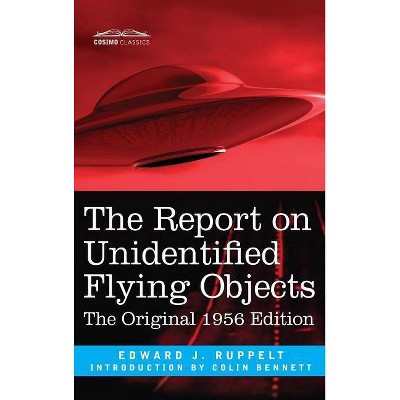 The Report on Unidentified Flying Objects - by Edward J Ruppelt